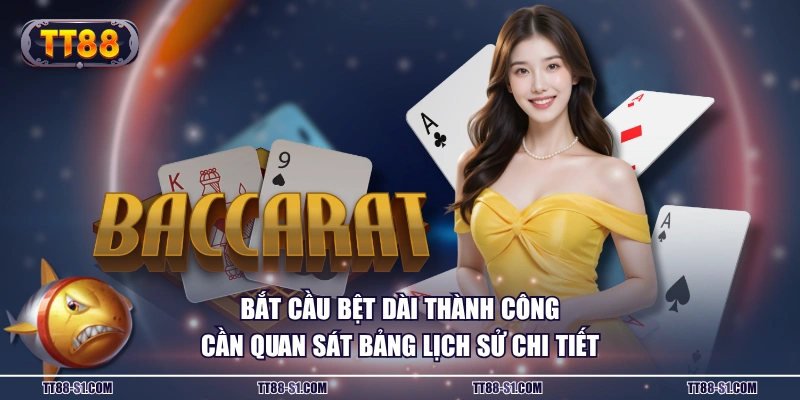 Bắt cầu bệt dài thành công cần quan sát bảng lịch sử chi tiết