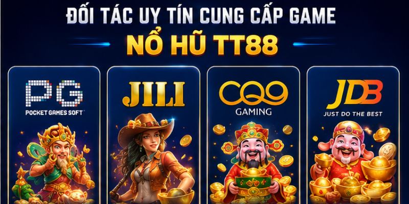Các đối tác cung cấp game nổ hũ TT88